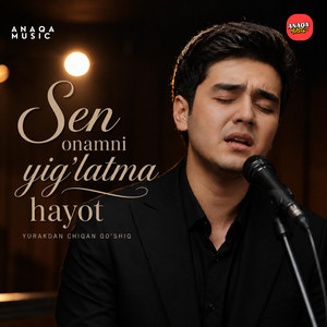 Sen onamni yig`latma hayot - Radio Edit by Anaqa Music
