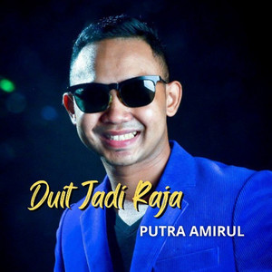 Putra Amirul - Duit Jadi Raja
