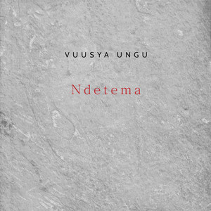 Vuusya Ungu - Ndetema