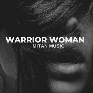 Warrior Woman by Mitan Music