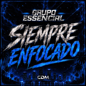 Siempre Enfocado by Grupo Essencial, Compadannymusic