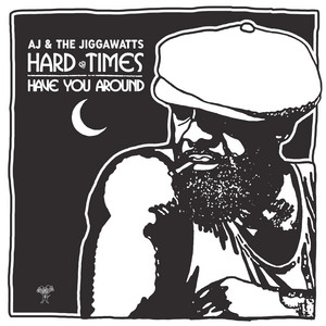 Hard Times — A.J. & the Jiggawatts
