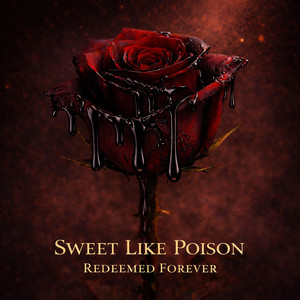 Sweet Like Poison by Redeemed Forever
