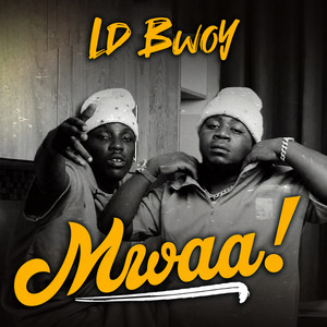 Mwaa! by LD BWOY, Blood Kid Yvok