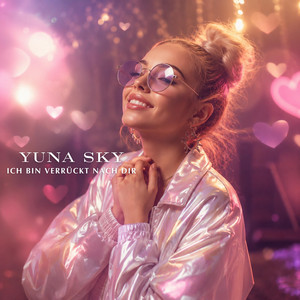 Ich bin verrückt nach dir by Yuna Sky
