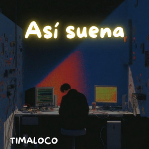 Así suena by TimaLoco
