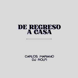 De Regreso a Casa by Carlos Mariano