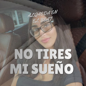 No tires mi sueño by Alqaeda en el beat