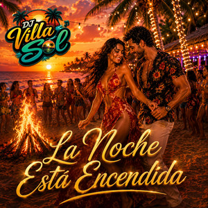 La Noche Esta Encendida by DJ Villa Sol