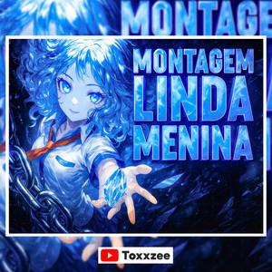 Toxxzee - MONTAGEM LINDA MENINA BR (Super Slowed)