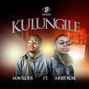Mavelous Sazob'Mnandi - Kulungile (feat. Aries Rose)