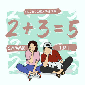 T.R.I & Cammie - 2+3=5
