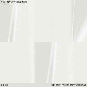Ghosts - White Tape Version by Yes I'm Very Tired Now, Natasha Waters