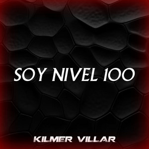 Soy Nivel 100 by Kilmer Villar