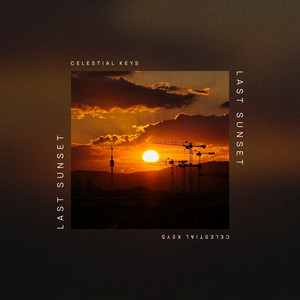 Last Sunset (Deep Ambient) by Celestial Keys