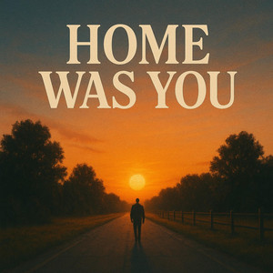 Home Was You by Karahlia