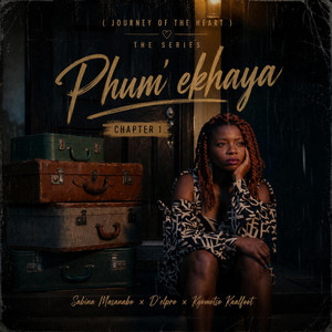 Phum' Ekhaya by Sabina Masanabo, D'elpro, Kgomotso Kaalfoot