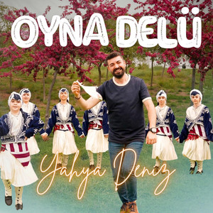 Oyna Delü by Yahya Deniz