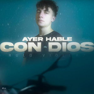 Rulo VIollaz - Ayer Hable Con Dios