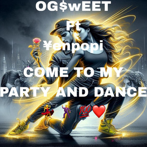 COME TO MY PARTY AND DANCE (feat. ¥enpopi)