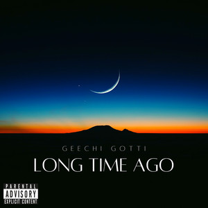 Long Time Ago by Geechi Gotti
