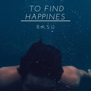 To Find Happines by RASU