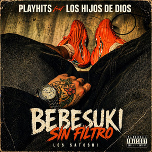 Bebesuki sin filtro by PLAYHITS, LOS HIJOS DE DIOS, Rafa Carter