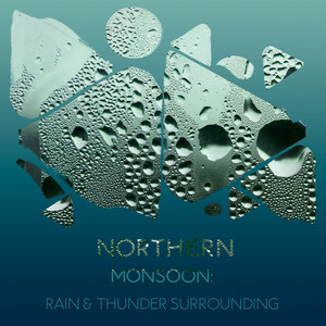 zZz Northern Monsoon: Rain & Thunder Surrounding the Plains zZz album