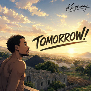 Tomorrow! by Kinqsunny