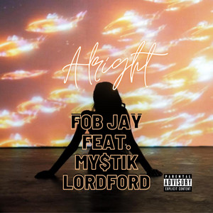 Alright by Fob Jay, My$tik, Lordford