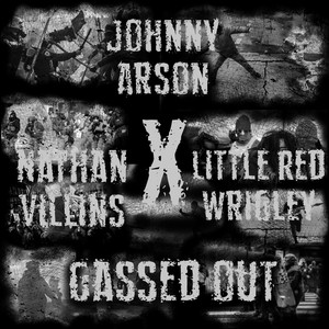 Gassed Out by joHnny Arson, Nathan Villins, Little Red Wrigley