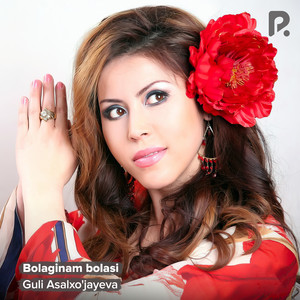 Guli Asalxo'jayeva - Bolaginam Bolasi