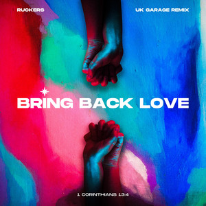 Bring Back Love - Garage Remix by Ruckers