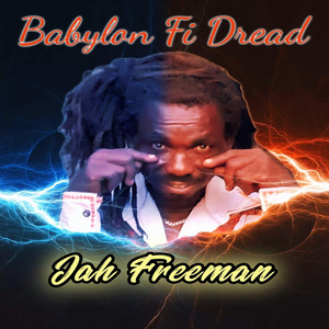 Babylon Fi Dread by Jah Freeman