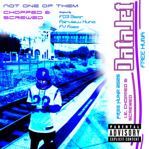 Not One Of Them - Chopped & Screwed by DataJet, FO3 Bear, fairview huna, FV Fazo