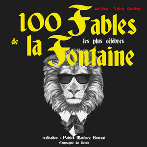 100 fables de La Fontaine les plus célèbres (Les plus beaux contes pour enfants)