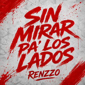 SIN MIRAR PA' LOS LADOS by RENZZO