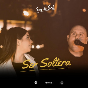 Soy tu Sol - Ser Soltera