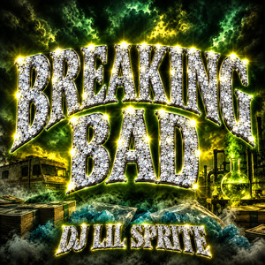 Breaking Bad by DJ Lil Sprite