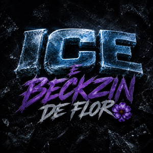 Ice e Beckzin de Flor