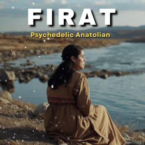 Şu Fırat’ın Suyu Akar (Psychedelic) by Mystic Anadolu