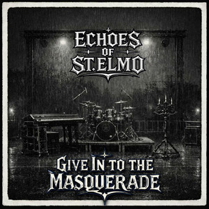 Give In to the Masquerade by Echoes of St. Elmo