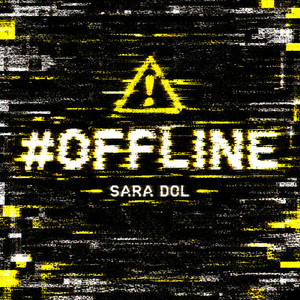 #OFFLINE by Sara Dol