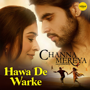Ninja, Navi Ferozpurwala & Gold Boy - Hawa De Warke (From "Channa Mereya")