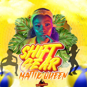 Mattick Queen - Shift Gear
