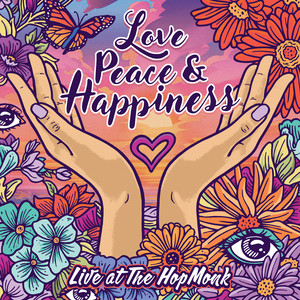 Love, Peace and Happiness (Live at The Hopmonk)