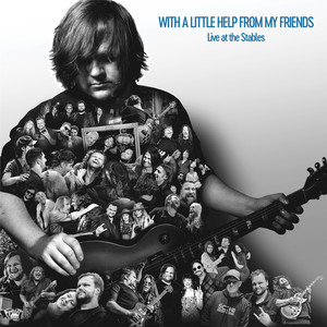 With A Little Help From My Friends - Live At The Stables by Catfish, The Cinelli Brothers, Brave Rival, Greg Coulson, Chloe Josephine, Ben Poole, Will Wilde