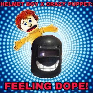 Helmet\-Boy - Feeling Dope (feat. Crazy Puppet)