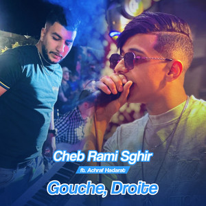Cheb Rami Sghir - Goche Droite (feat. Achraf Hadarat)
