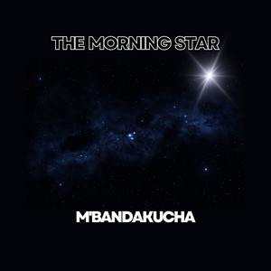 The Morning Star - Khalabe Odikira